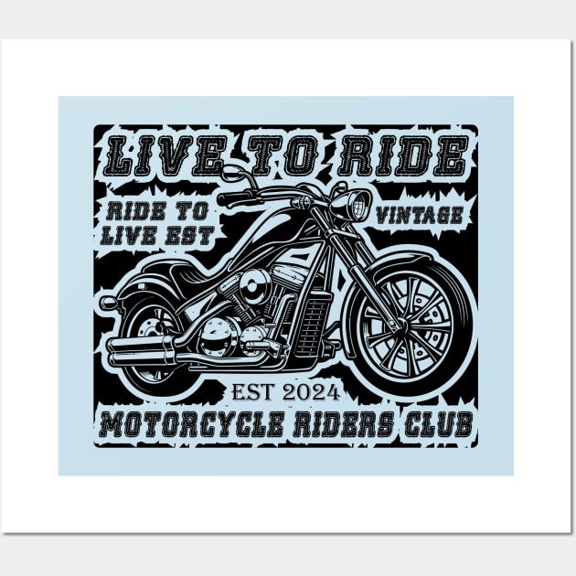 Live To Ride Ride To Live Est 2024 Vintage Motorcycle Riders Club - Vector Design Mart (Toufiq Ahmed) Wall Art by Vector Design Mart